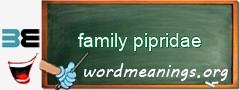 WordMeaning blackboard for family pipridae